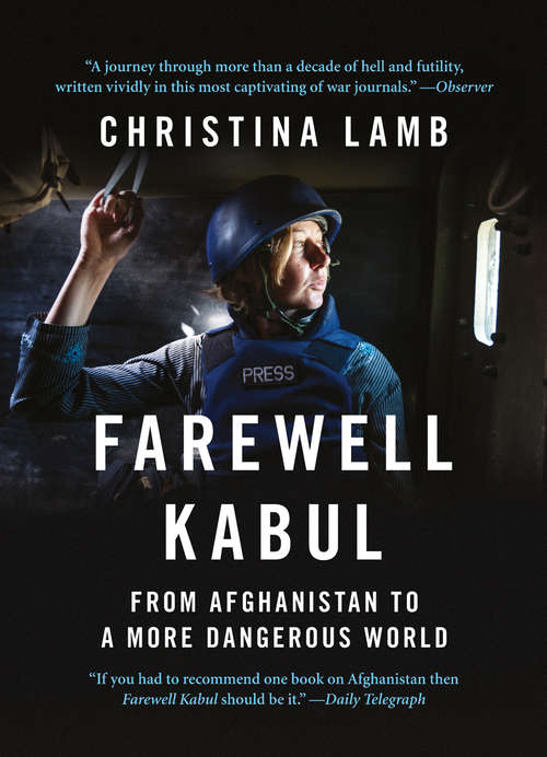 Book cover of Farewell Kabul: From Afghanistan To A More Dangerous World (ePub edition)
