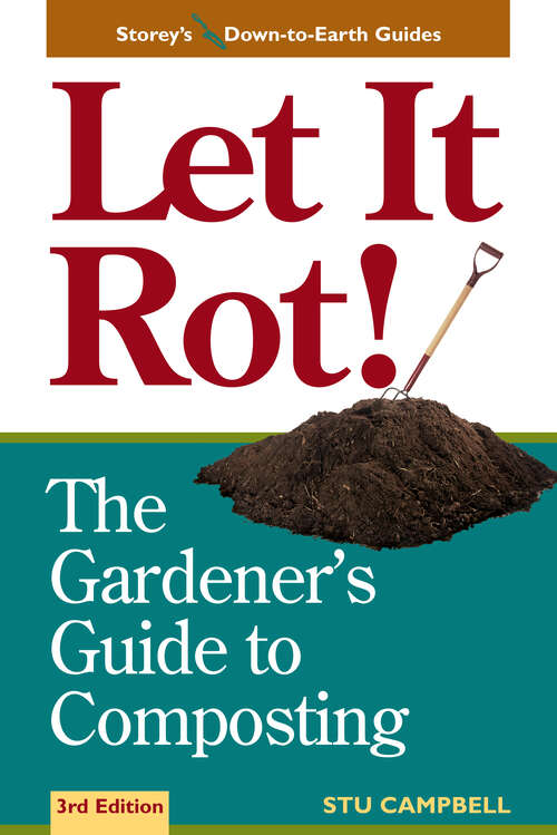Book cover of Let it Rot!: The Gardener's Guide to Composting (Third Edition)
