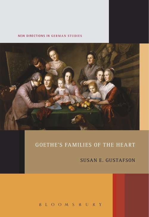 Book cover of Goethe's Families of the Heart (New Directions in German Studies #15)