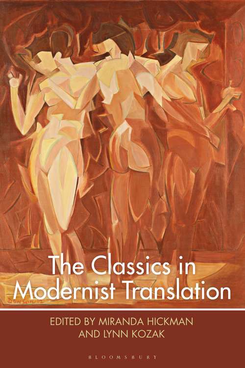 Book cover of The Classics in Modernist Translation (Bloomsbury Studies in Classical Reception)