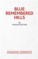 Book cover of Blue Remembered Hills: A Play (PDF) (Acting Edition)