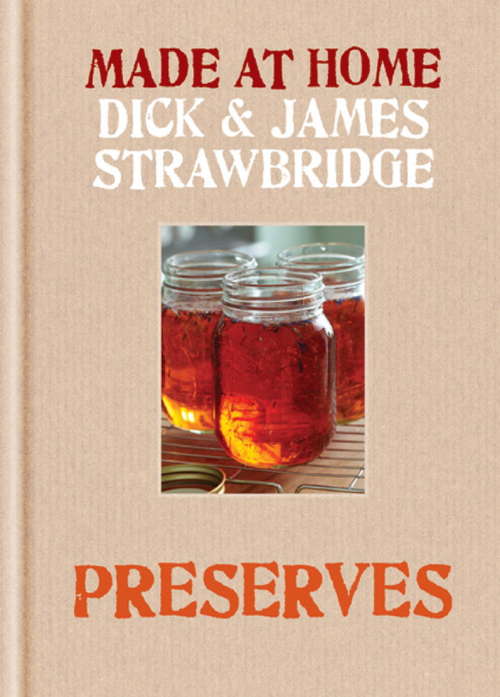 Book cover of Made at Home: A complete guide to jam, jars, bottles and preserving (Made at Home)