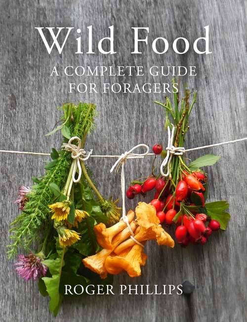 Book cover of Wild Food: A Complete Guide for Foragers
