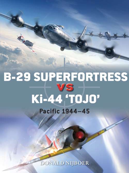Book cover of B-29 Superfortress vs Ki-44 "Tojo": Pacific Theater 1944–45 (Duel)