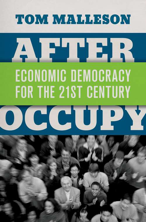 Book cover of After Occupy: Economic Democracy for the 21st Century