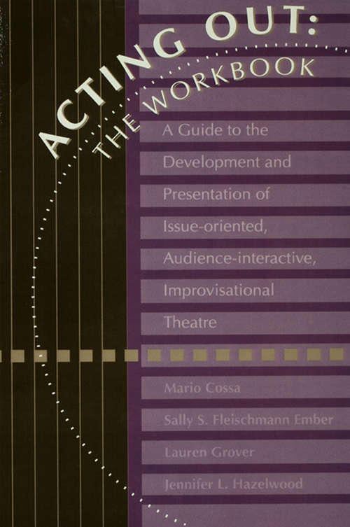 Book cover of Acting Out: A Guide To The Development And Presentation Of Issue-Oriented, Audience- interactive, improvisational theatre