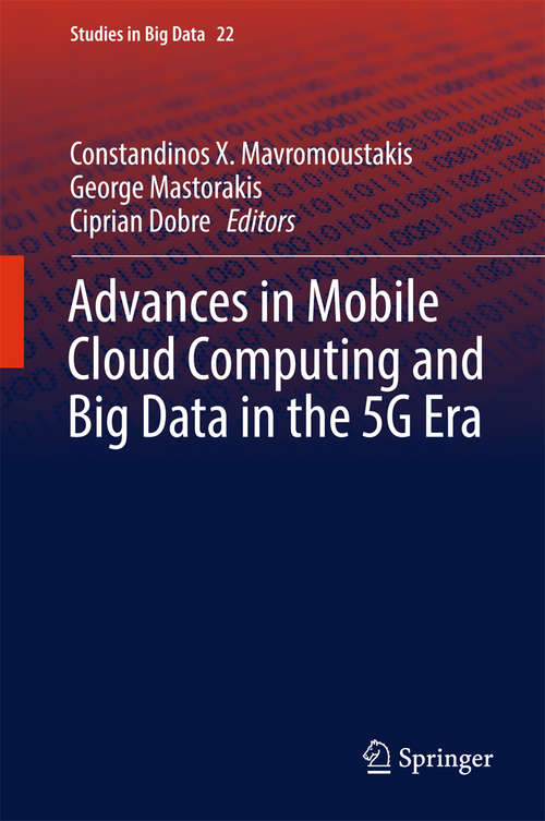 Book cover of Advances in Mobile Cloud Computing and Big Data in the 5G Era (Studies in Big Data #22)