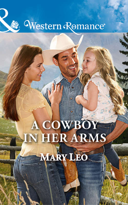 Book cover of A Cowboy In Her Arms: The Texas Valentine Twins Her Cowboy Lawman The Cowboy's Valentine Bride A Cowboy In Her Arms (ePub edition) (Mills And Boon Western Romance Ser.)