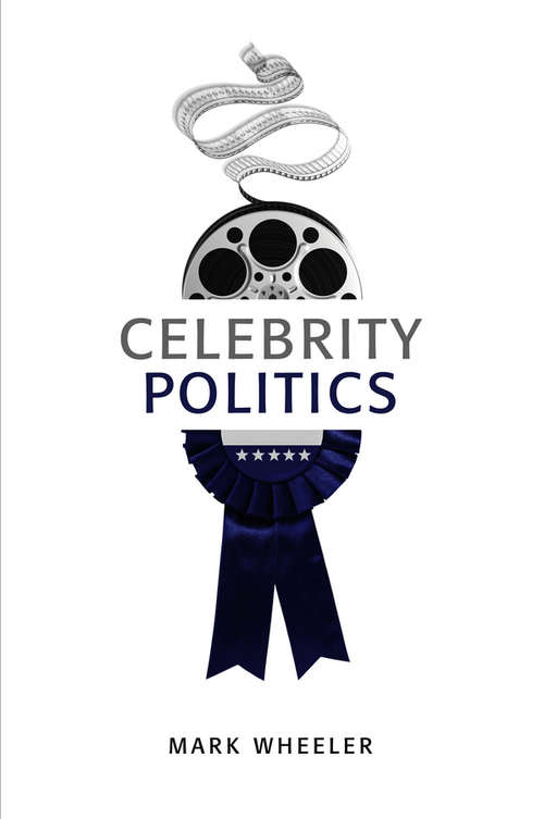 Book cover of Celebrity Politics (Contemporary Political Communication)