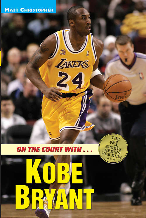 Book cover of On the Court with ... Kobe Bryant (On the Court with…)