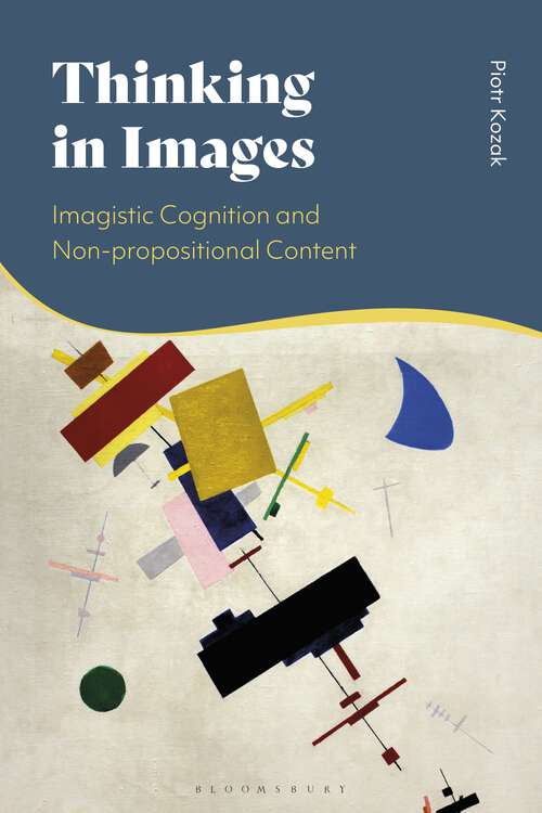Book cover of Thinking in Images: Imagistic Cognition and Non-propositional Content