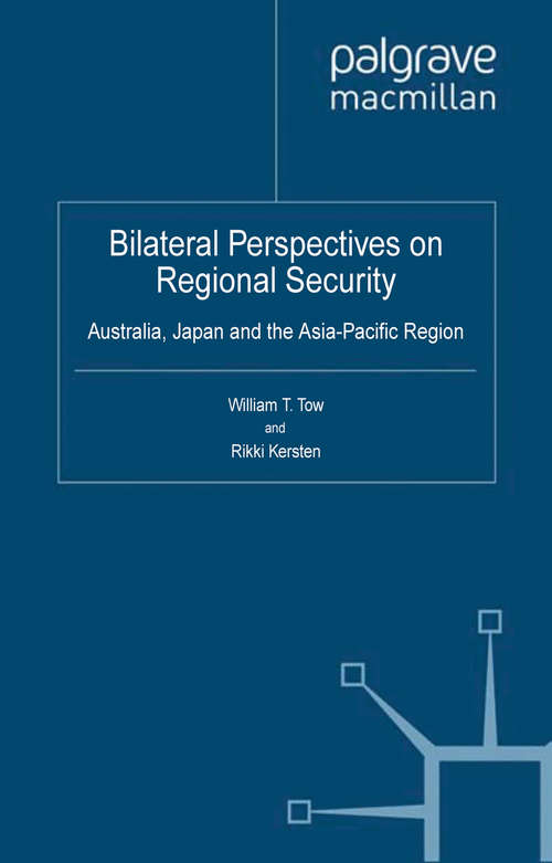 Book cover of Bilateral Perspectives on Regional Security: Australia, Japan and the Asia-Pacific Region (2012) (Critical Studies of the Asia-Pacific)