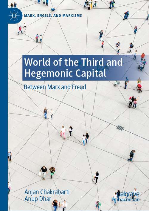 Book cover of World of the Third and Hegemonic Capital: Between Marx and Freud (1st ed. 2023) (Marx, Engels, and Marxisms)