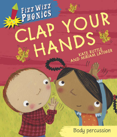 Book cover of Clap Your Hands: Clap Your Hands (Fizz Wizz Phonics #3)