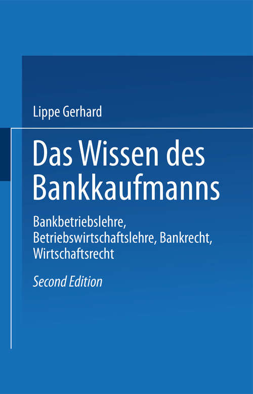 Book cover of Das Wissen des Bankkaufmanns: Bankbetriebslehre, Betriebswirtschaftslehre, Bankrecht, Wirtschaftsrecht (2. Aufl. 1977)