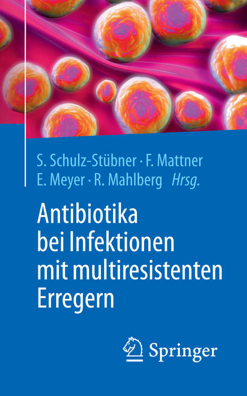Book cover of Antibiotika bei Infektionen mit multiresistenten Erregern (1. Aufl. 2016)