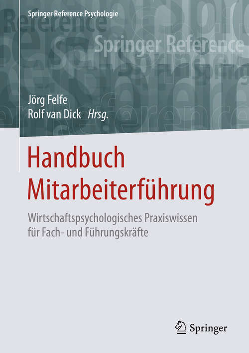 Book cover of Handbuch Mitarbeiterführung: Wirtschaftspsychologisches Praxiswissen für Fach- und Führungskräfte (1. Aufl. 2016) (Springer Reference Psychologie)