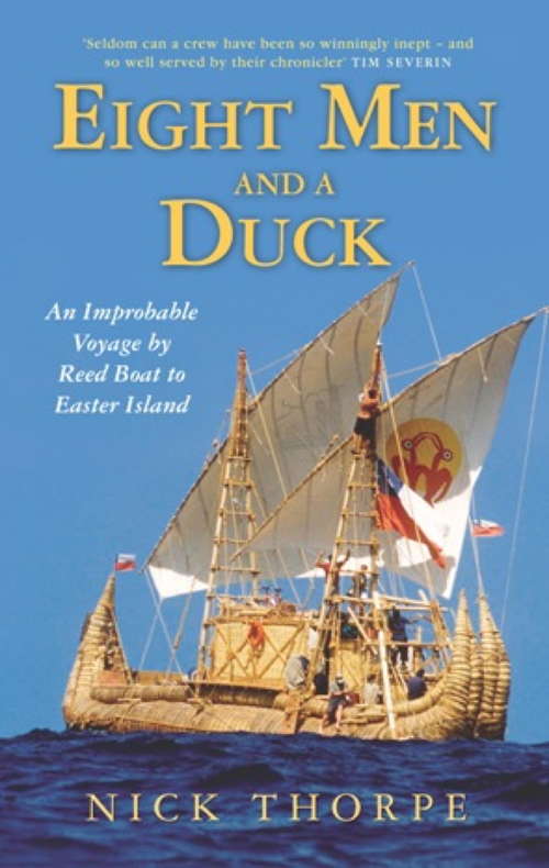 Book cover of Eight Men And A Duck: An Improbable Voyage by Reed Boat to Easter Island