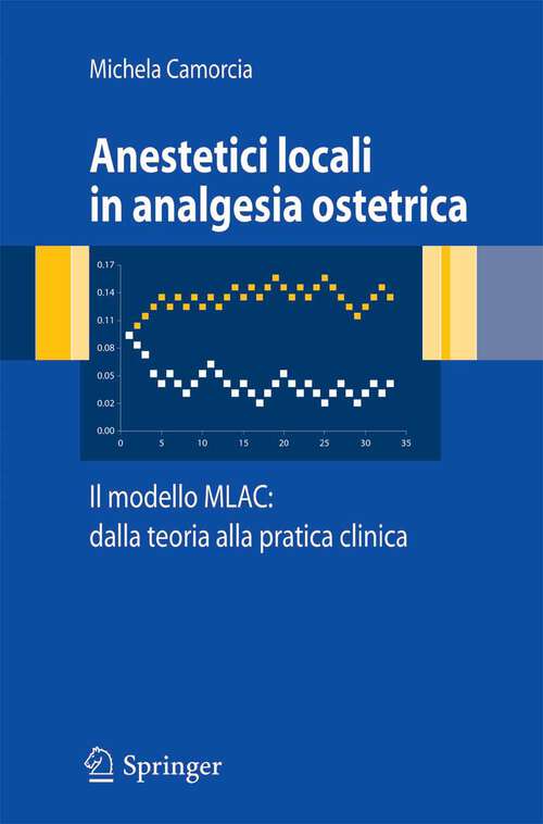 Book cover of Anestetici locali in analgesia ostetrica. Il modello MLAC: dalla teoria alla pratica clinica (2007)