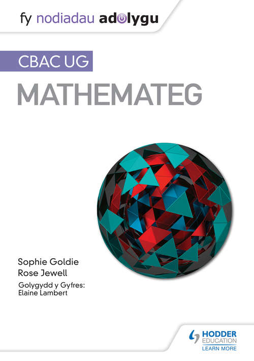 Book cover of Fy Nodiadau Adolygu: CBAC UG Mathemateg (My Revision Notes: WJEC AS Mathematics Welsh-language edition) (PDF)