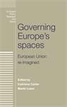 Book cover of Governing Europe's spaces: European Union re-imagined (PDF) (European Politics)