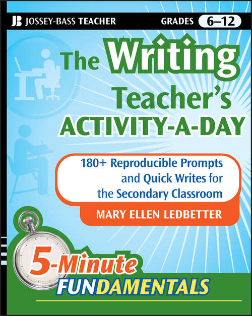 Book cover of The Writing Teacher's Activity-a-Day: 180 Reproducible Prompts and Quick-Writes for the Secondary Classroom (JB-Ed: 5 Minute FUNdamentals #3)