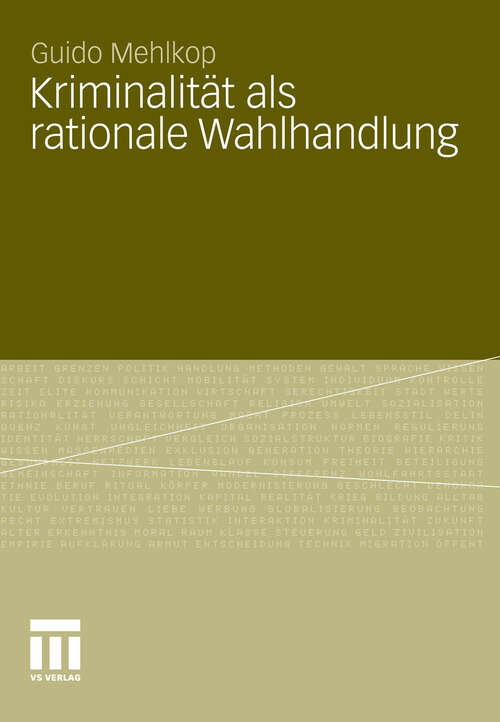 Book cover of Kriminalität als rationale Wahlhandlung: Eine Erweiterung des Modells der subjektiven Werterwartung und dessen empirische Überprüfung (2011)