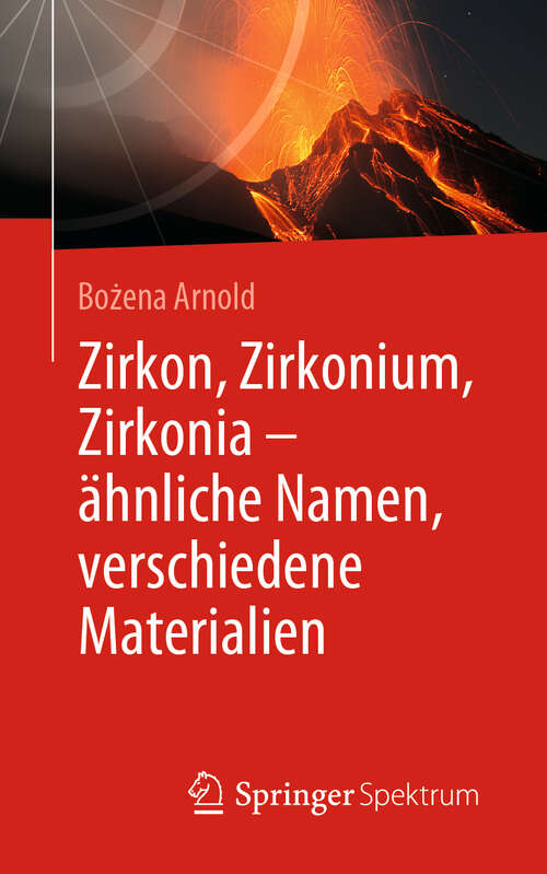 Book cover of Zirkon, Zirkonium, Zirkonia - ähnliche Namen, verschiedene Materialien (1. Aufl. 2019)