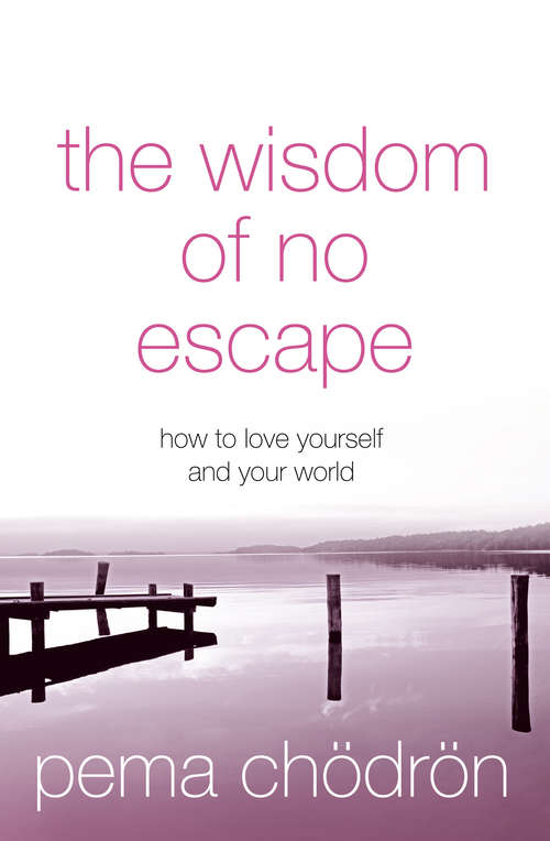 Book cover of The Wisdom of No Escape: And The Path Of Loving-kindness (ePub edition)