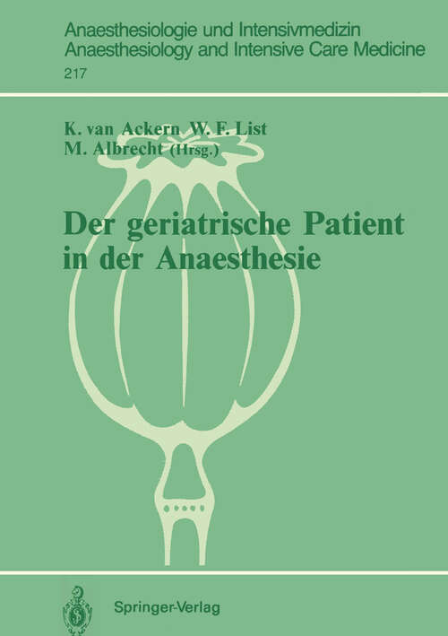 Book cover of Der geriatrische Patient in der Anaesthesie (1991) (Anaesthesiologie und Intensivmedizin   Anaesthesiology and Intensive Care Medicine #217)