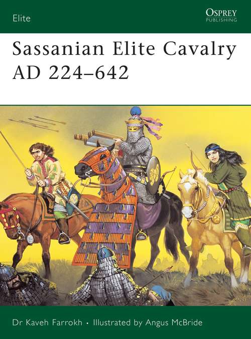 Book cover of Sassanian Elite Cavalry AD 224–642 (Elite)