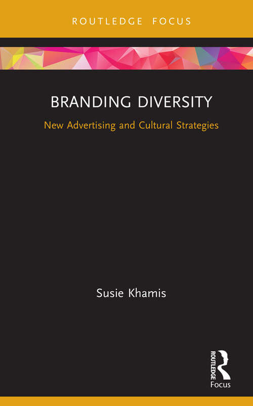 Book cover of Branding Diversity: New Advertising and Cultural Strategies (Routledge Critical Advertising Studies)