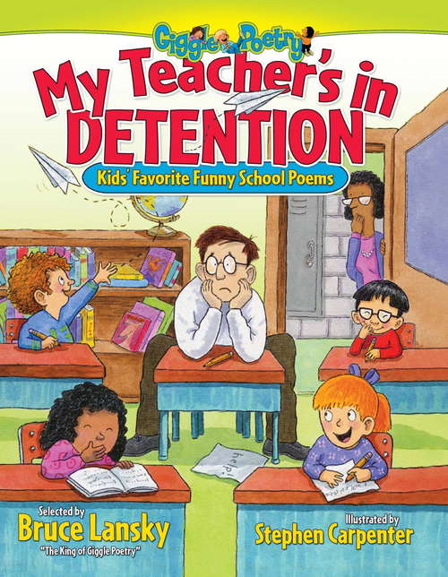 Book cover of My Teacher's In Detention: Kids' Favorite Funny School Poems (Giggle Poetry)