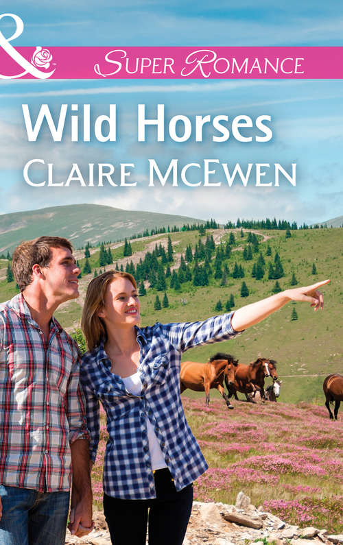 Book cover of Wild Horses: The Closer He Gets Love By Association Wild Horses The Big Break (ePub edition) (Sierra Legacy #1)