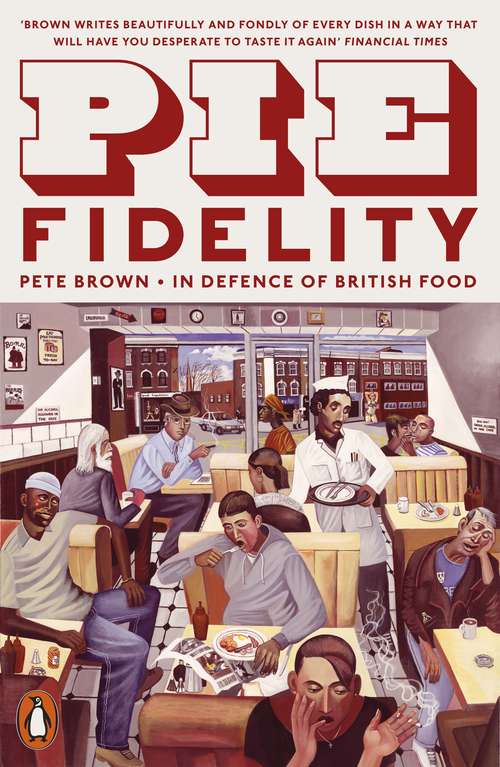 Book cover of Pie Fidelity: In Defence of British Food