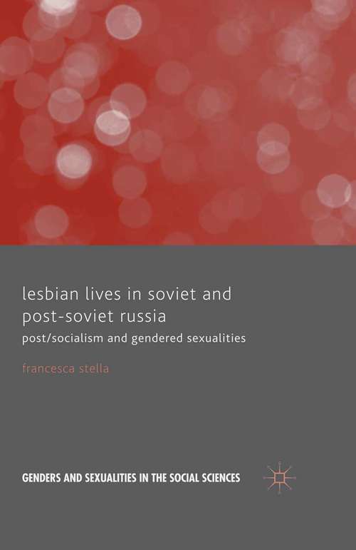 Book cover of Lesbian Lives in Soviet and Post-Soviet Russia: Post/Socialism and Gendered Sexualities (2014) (Genders and Sexualities in the Social Sciences)