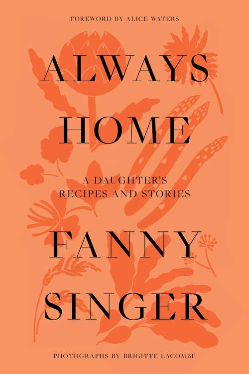 Book cover of Always Home: A Daughter’s Culinary Memoir