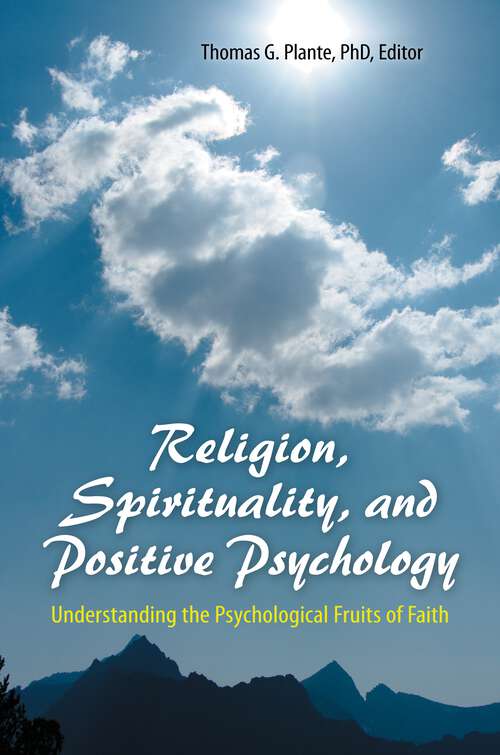 Book cover of Religion, Spirituality, and Positive Psychology: Understanding the Psychological Fruits of Faith