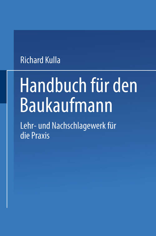 Book cover of Handbuch für den Baukaufmann: Lehr- und Nachschlagewerk für die Praxis (1972)