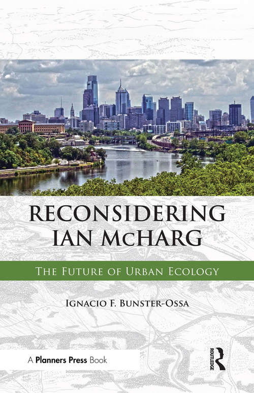 Book cover of Reconsidering Ian McHarg: The Future Of Urban Ecology