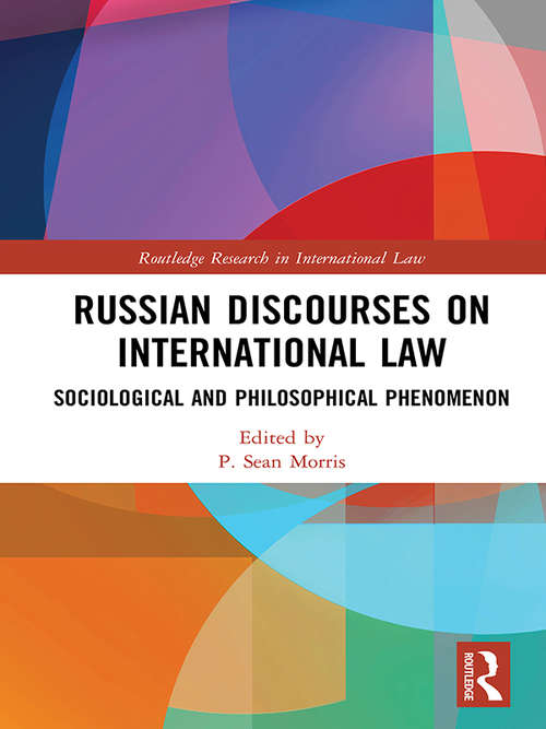 Book cover of Russian Discourses on International Law: Sociological and Philosophical Phenomenon (Routledge Research in International Law)