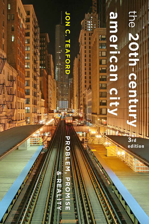 Book cover of The Twentieth-Century American City: Problem, Promise, and Reality (third edition) (The American Moment)