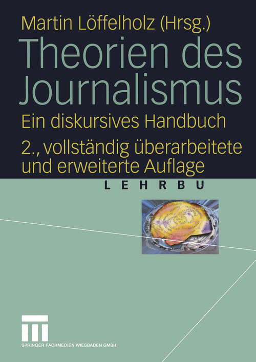 Book cover of Theorien des Journalismus: Ein diskursives Handbuch (2., vollst. überarb. u. erw. Aufl. 2004)