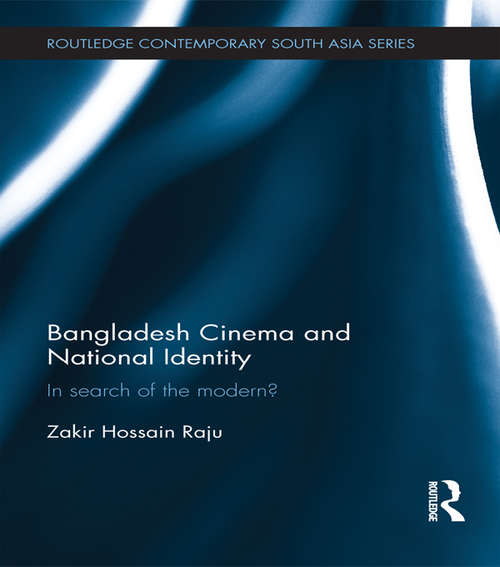 Book cover of Bangladesh Cinema and National Identity: In Search of the Modern? (Routledge Contemporary South Asia Series)
