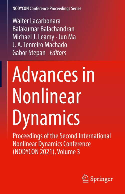 Book cover of Advances in Nonlinear Dynamics: Proceedings of the Second International Nonlinear Dynamics Conference (NODYCON 2021), Volume 3 (1st ed. 2022) (NODYCON Conference Proceedings Series)