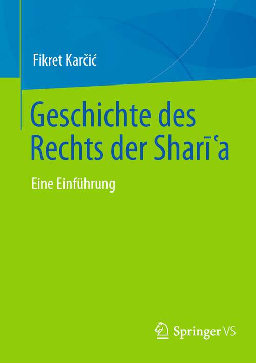 Book cover of Geschichte des Rechts der Sharīʿa: Eine Einführung (1. Aufl. 2023)