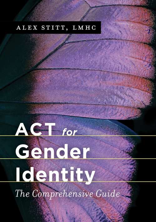 Book cover of ACT for Gender Identity: The Comprehensive Guide