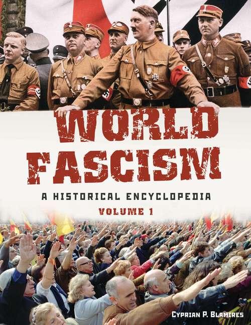 Book cover of World Fascism [2 volumes]: A Historical Encyclopedia [2 volumes]