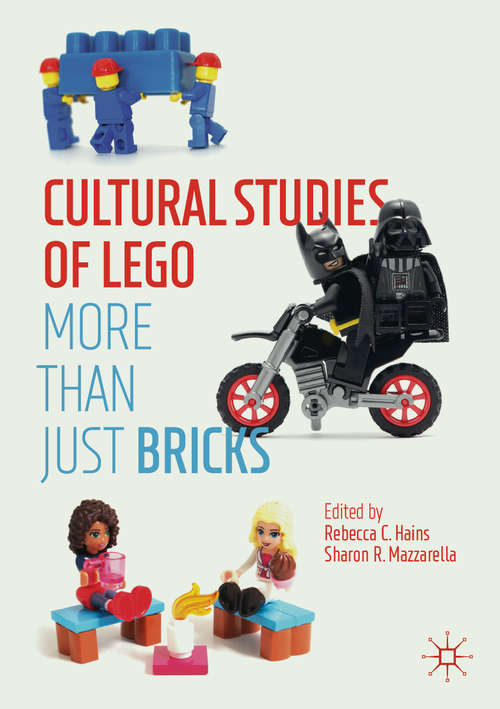 Book cover of Cultural Studies of LEGO: More Than Just Bricks (1st ed. 2019)