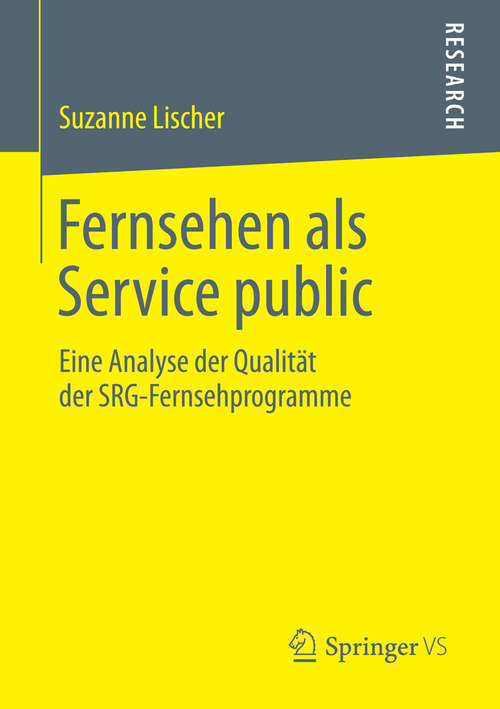 Book cover of Fernsehen als Service public: Eine Analyse der Qualität der SRG-Fernsehprogramme (2014)